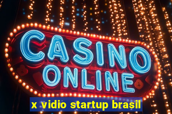 x vidio startup brasil